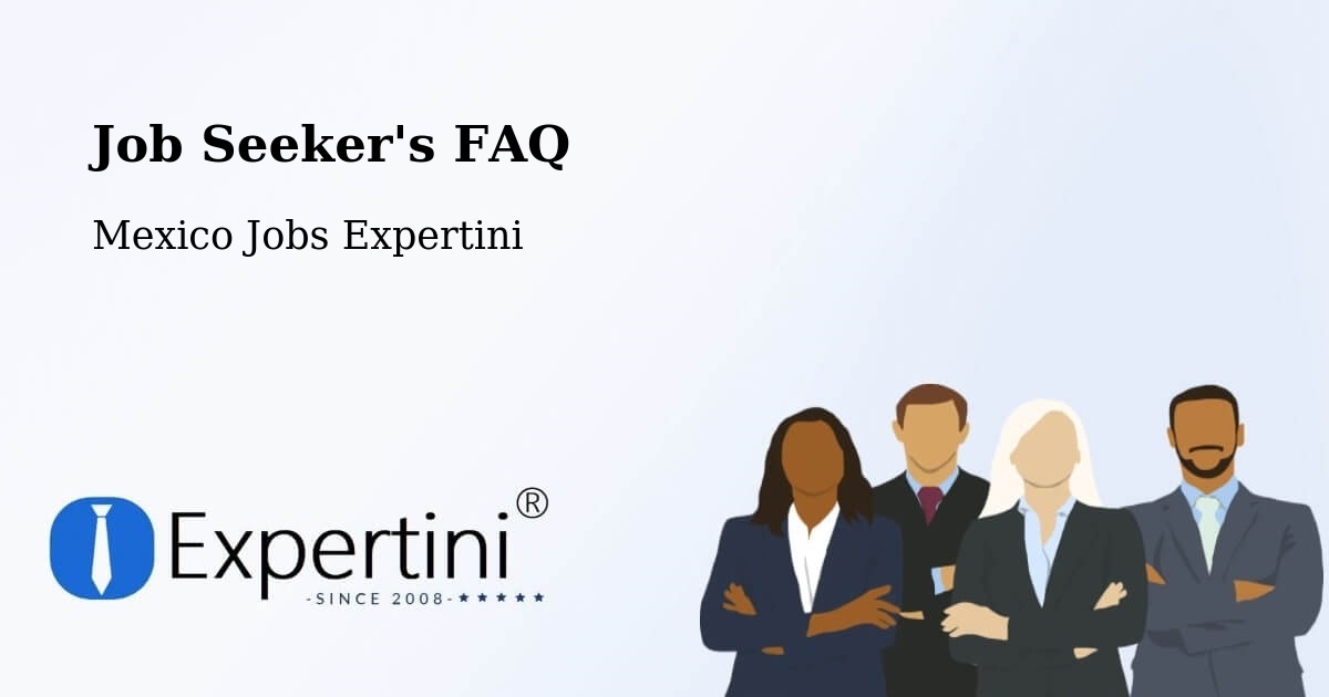 Job Seeker FAQ – Paso Del Correo - Mexico Jobs Expertini